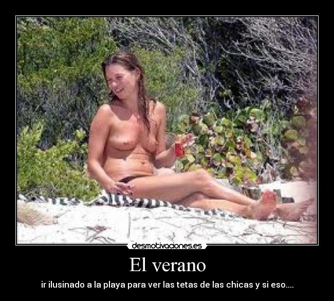 El verano - ir ilusinado a la playa para ver las tetas de las chicas y si eso....