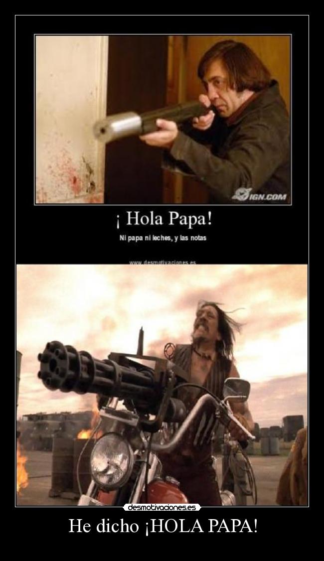 He dicho ¡HOLA PAPA! - 