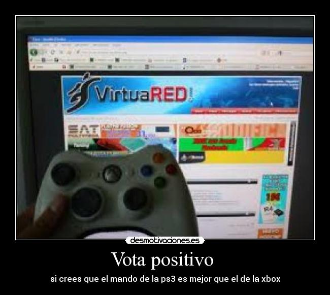 Vota positivo - si crees que el mando de la ps3 es mejor que el de la xbox