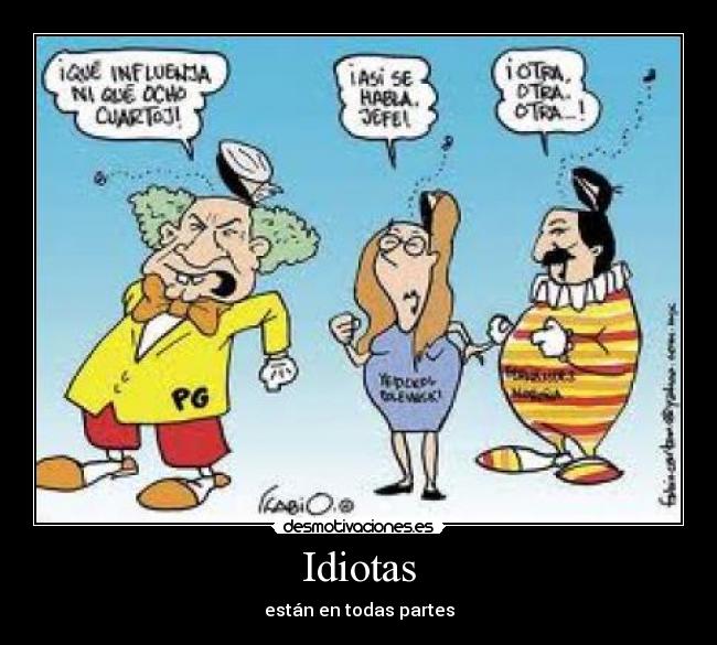 Idiotas - están en todas partes