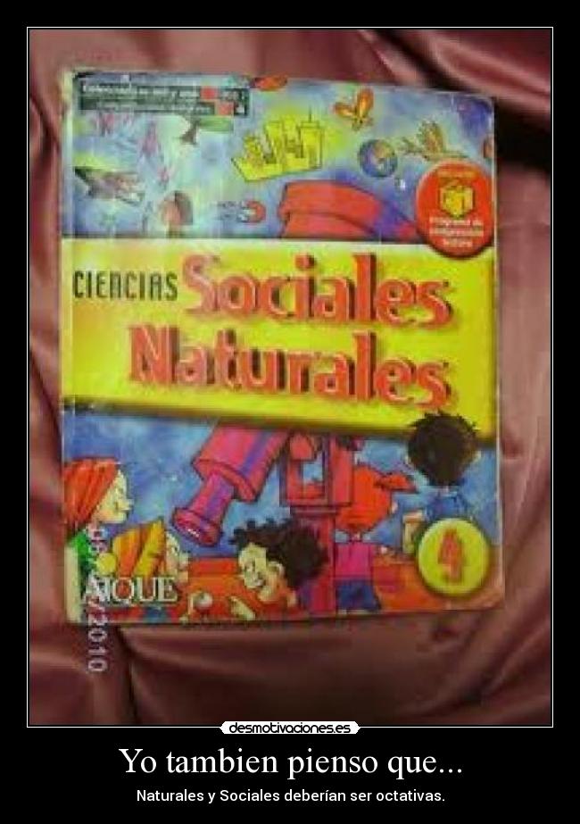 Yo tambien pienso que... - Naturales y Sociales deberían ser octativas.
