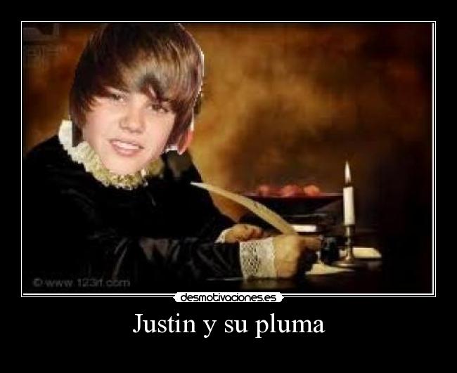Justin y su pluma -