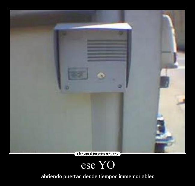 ese YO - abriendo puertas desde tiempos immemoriables