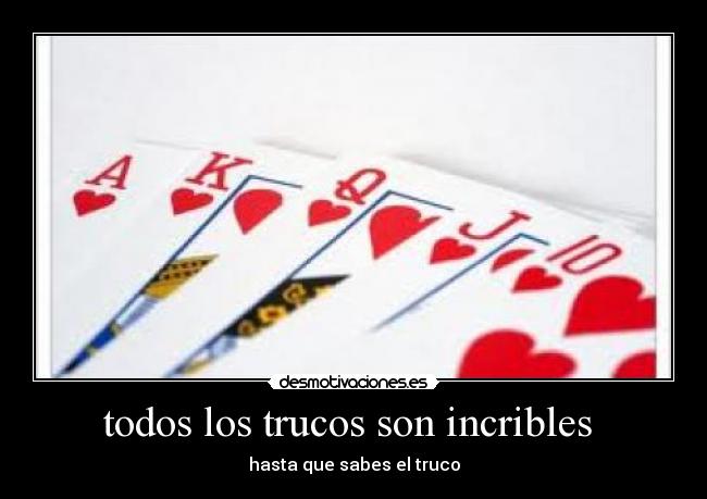 todos los trucos son incribles - hasta que sabes el truco