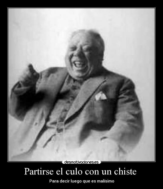 Partirse el culo con un chiste - Para decir luego que es malísimo