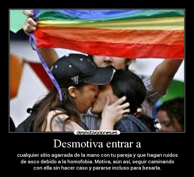 Desmotiva entrar a -