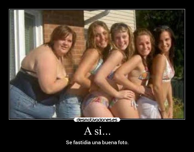 A si... - Se fastidia una buena foto.