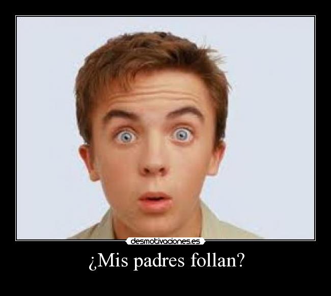 ¿Mis padres follan? -
