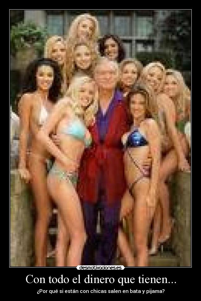 Con todo el dinero que tienen... - 