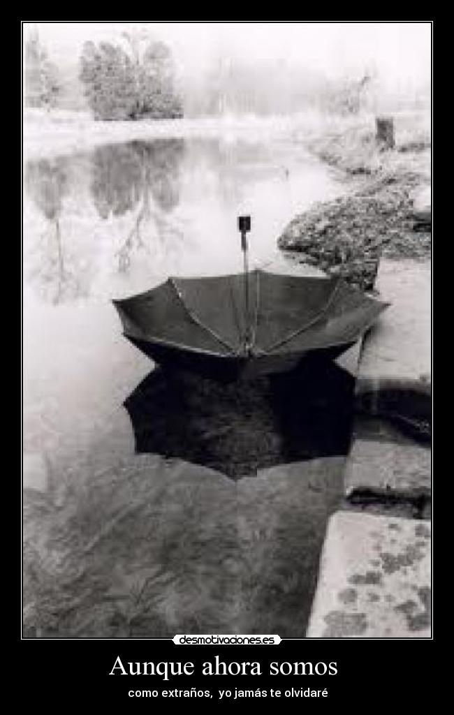 Aunque ahora somos -