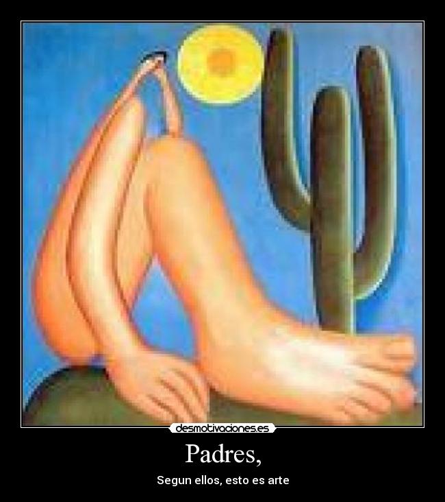 Padres, - Segun ellos, esto es arte