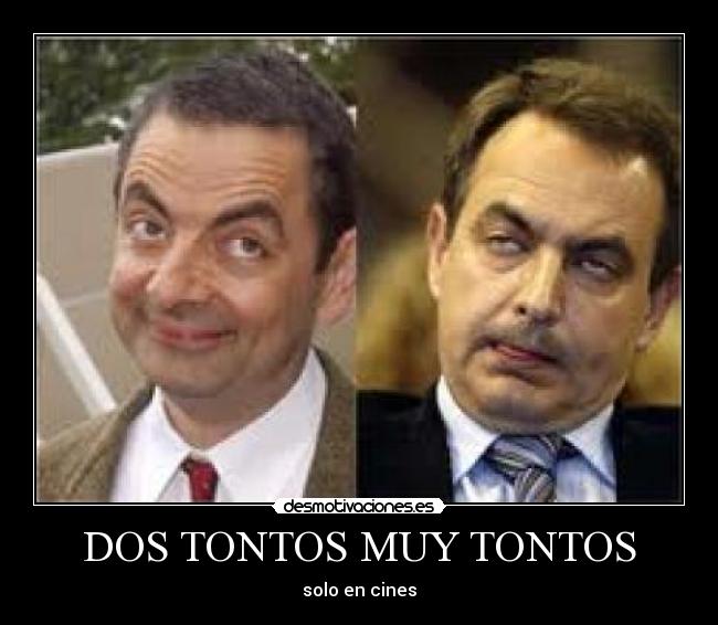 DOS TONTOS MUY TONTOS -