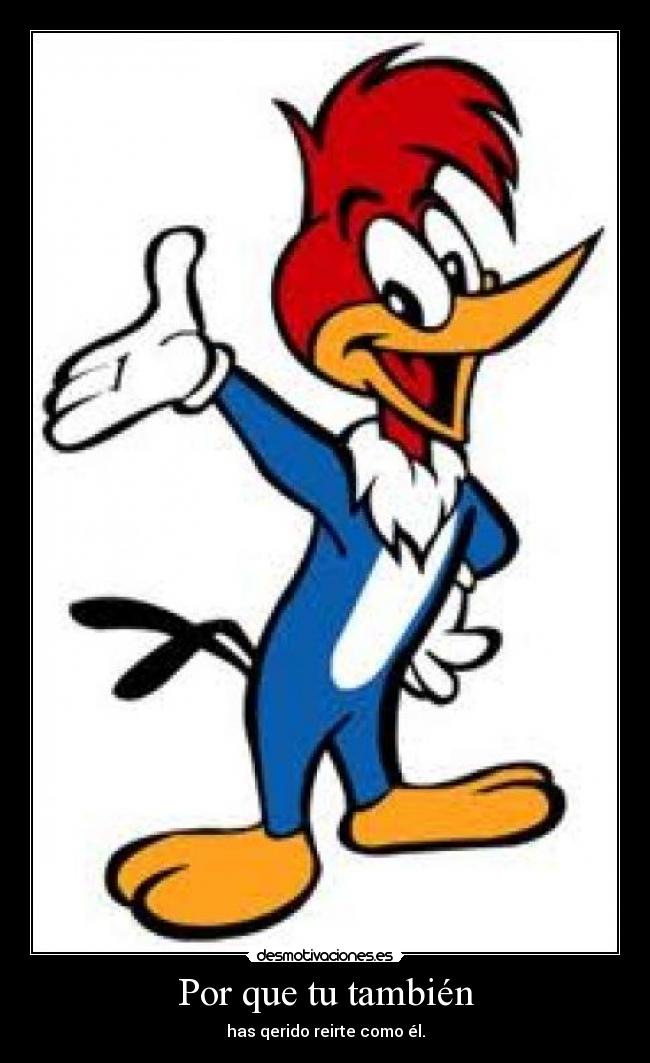Por que tu también -