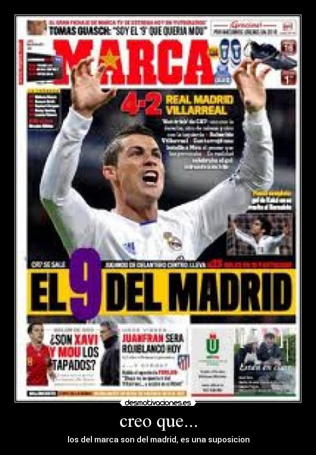 creo que... - los del marca son del madrid, es una suposicion