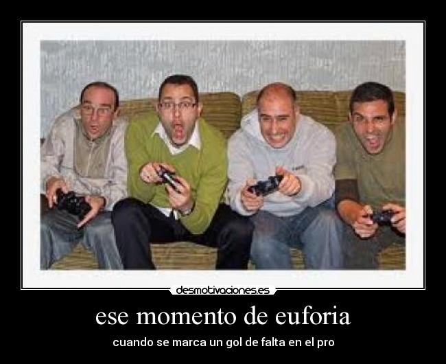 ese momento de euforia -