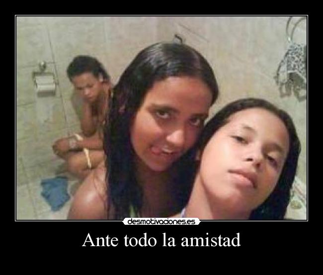 Ante todo la amistad - 