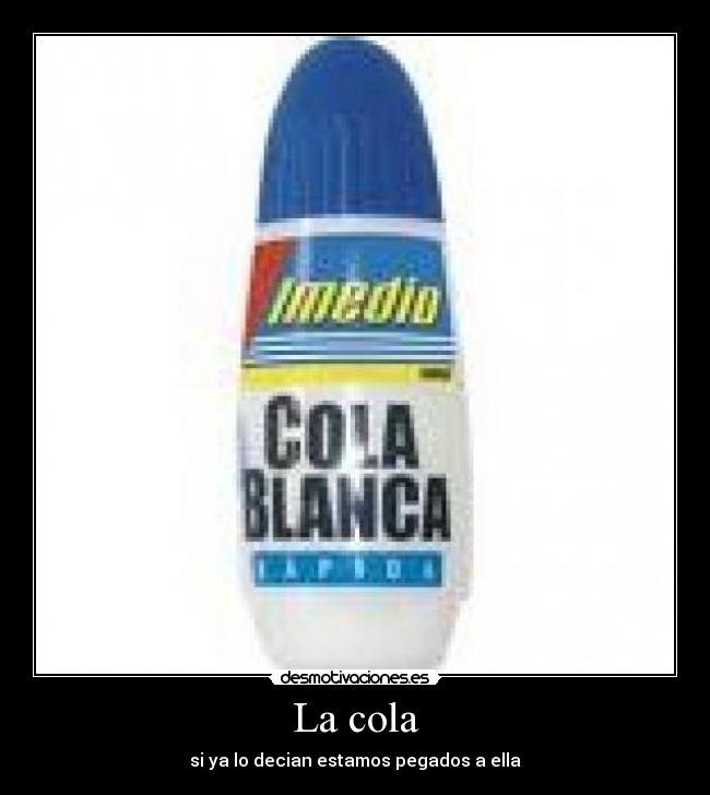 La cola - 