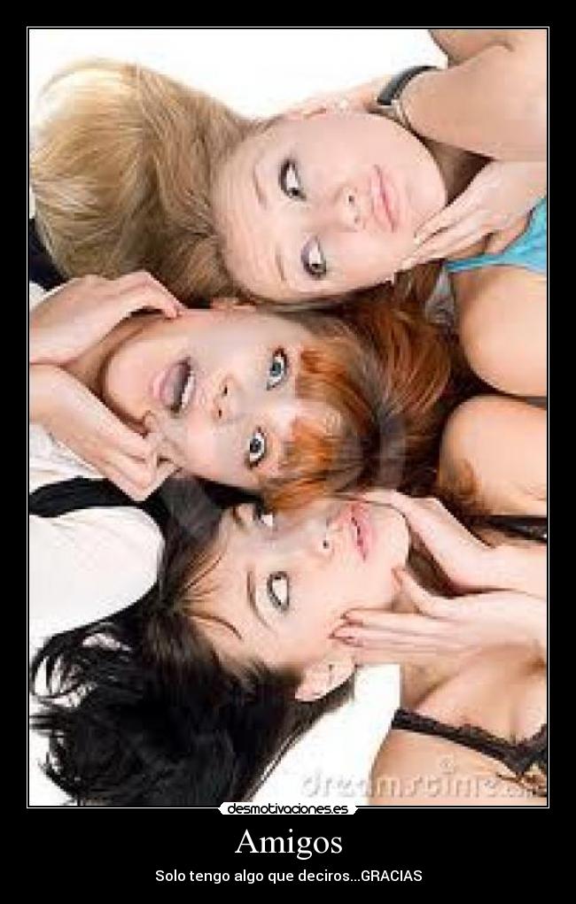 Amigos - Solo tengo algo que deciros...GRACIAS