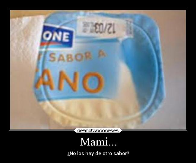 Mami... -