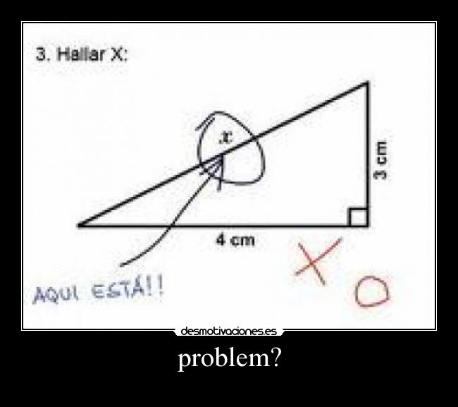 problem? -