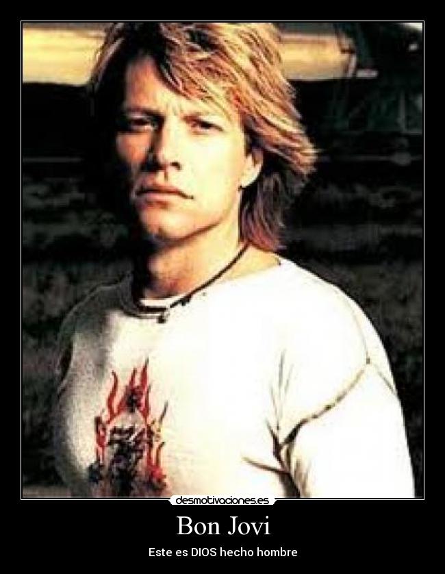 Bon Jovi - Este es DIOS hecho hombre