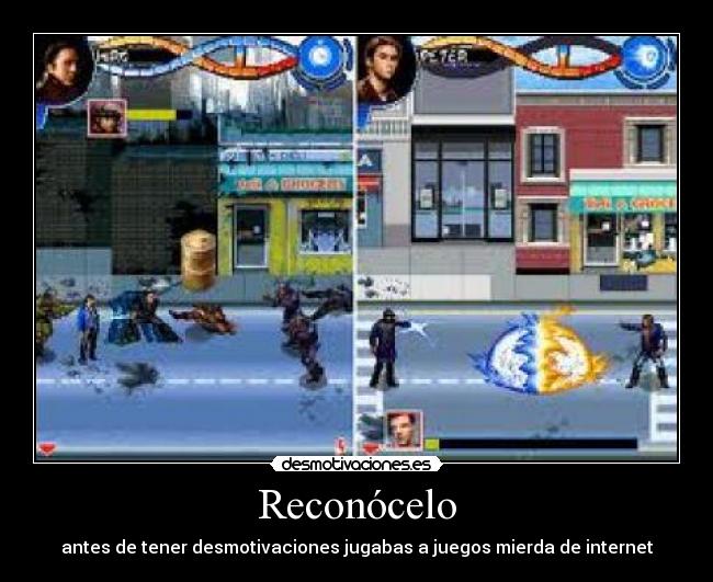 Reconócelo - antes de tener desmotivaciones jugabas a juegos mierda de internet