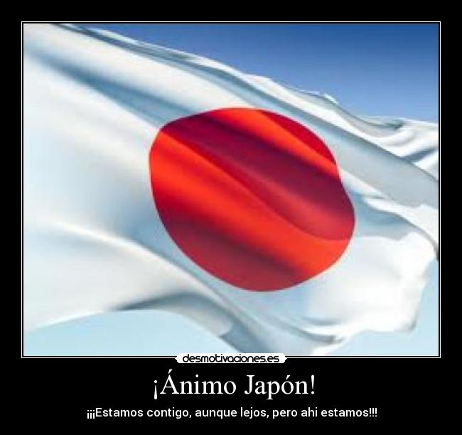 ¡Ánimo Japón! - 
