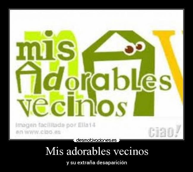 Mis adorables vecinos - y su extraña desaparición