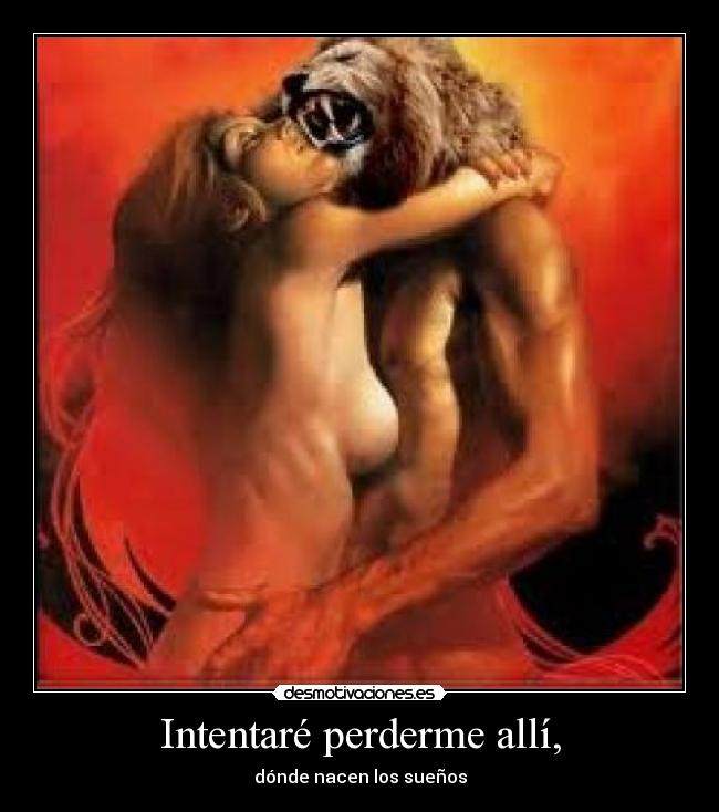 Intentaré perderme allí, -