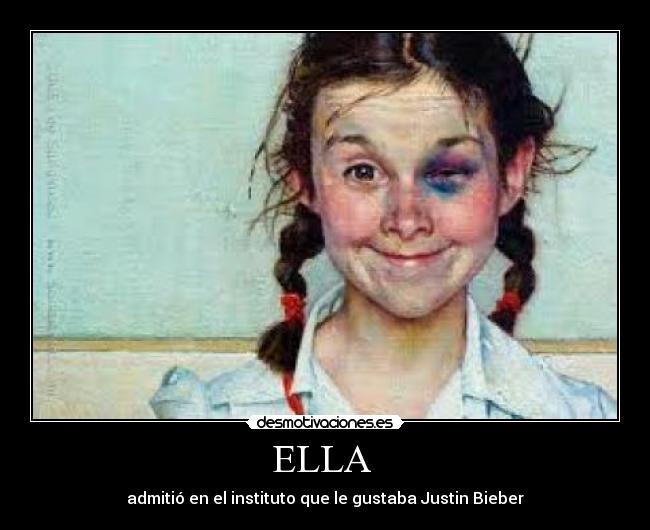 ELLA  - admitió en el instituto que le gustaba Justin Bieber