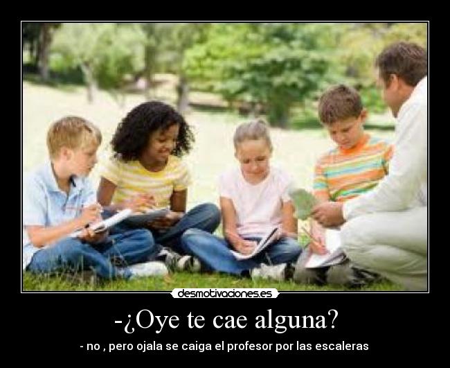 -¿Oye te cae alguna? - 