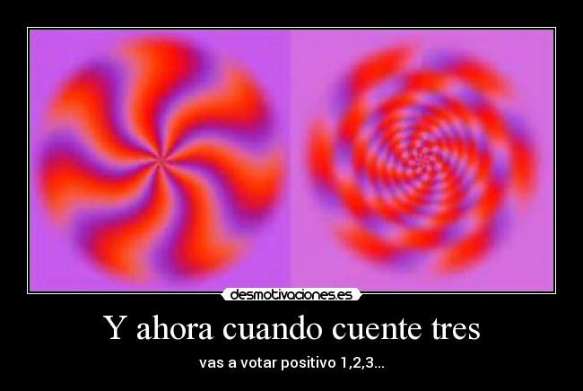 Y ahora cuando cuente tres -