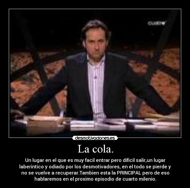 La cola. -