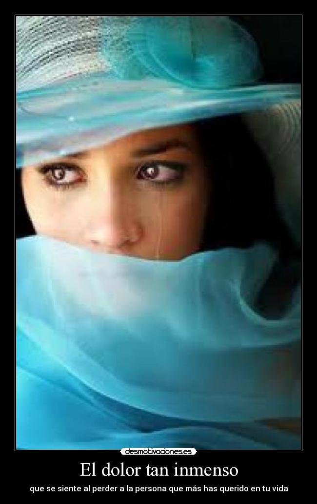 El dolor tan inmenso -