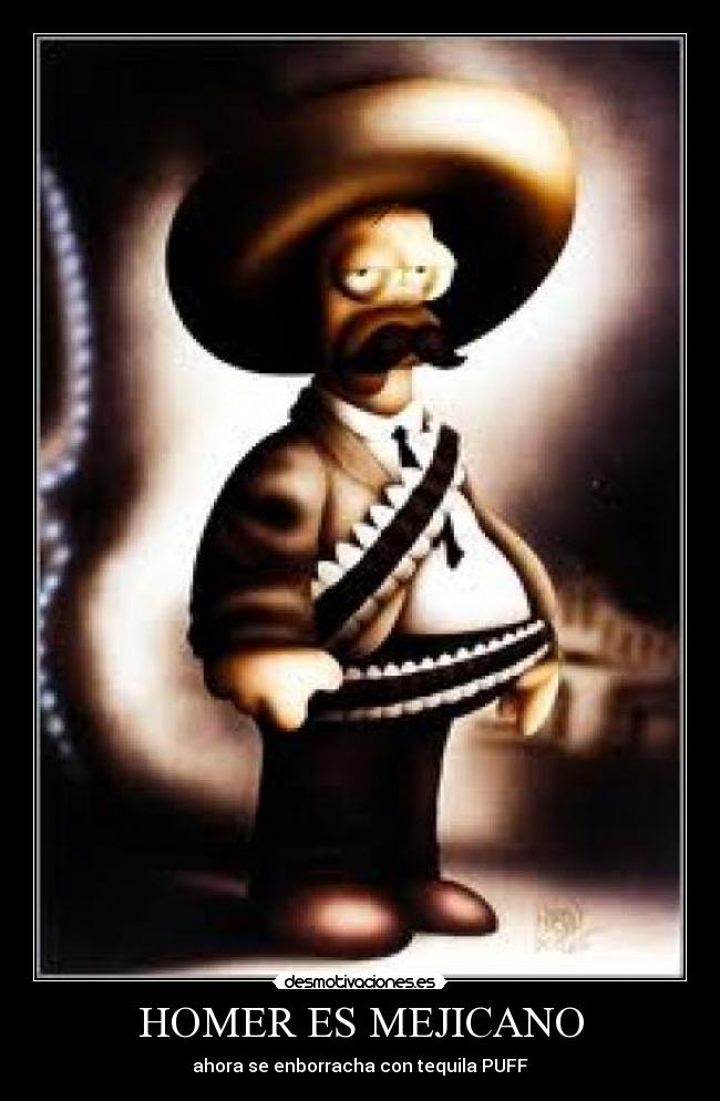HOMER ES MEJICANO - ahora se enborracha con tequila PUFF