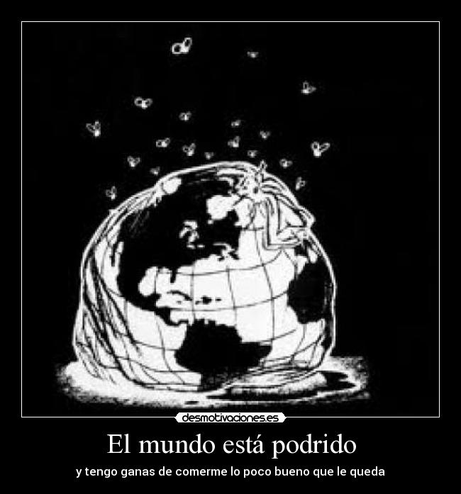 El mundo está podrido - 