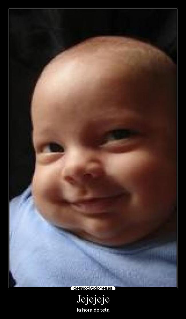 Jejejeje - la hora de teta