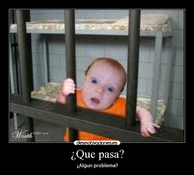 ¿Que pasa? Desmotivaciones