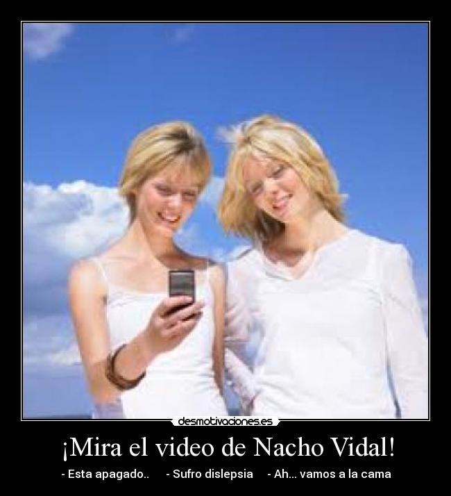 ¡Mira el video de Nacho Vidal! -