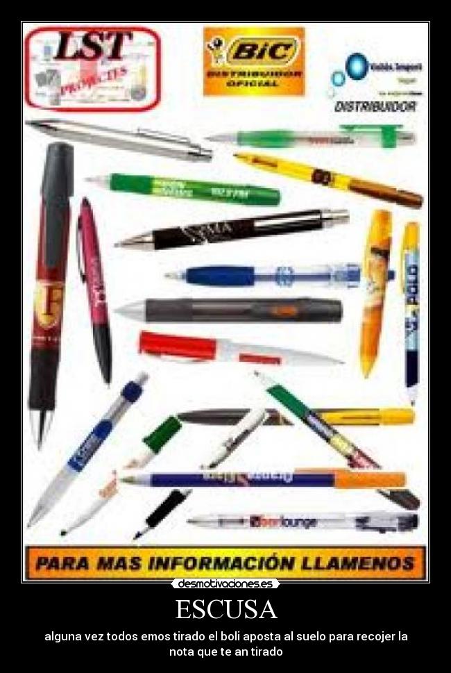 ESCUSA - alguna vez todos emos tirado el boli aposta al suelo para recojer la
nota que te an tirado