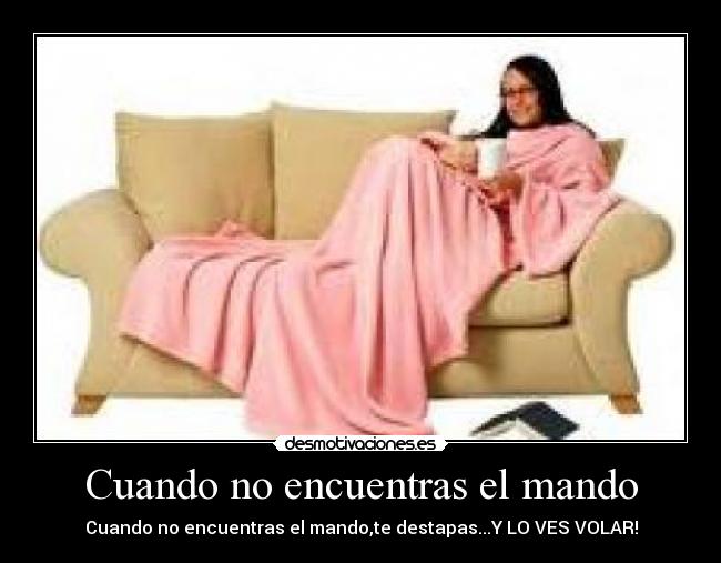 Cuando no encuentras el mando - Cuando no encuentras el mando,te destapas...Y LO VES VOLAR!