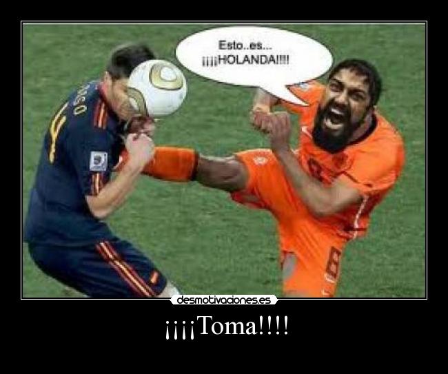 ¡¡¡¡Toma!!!! -