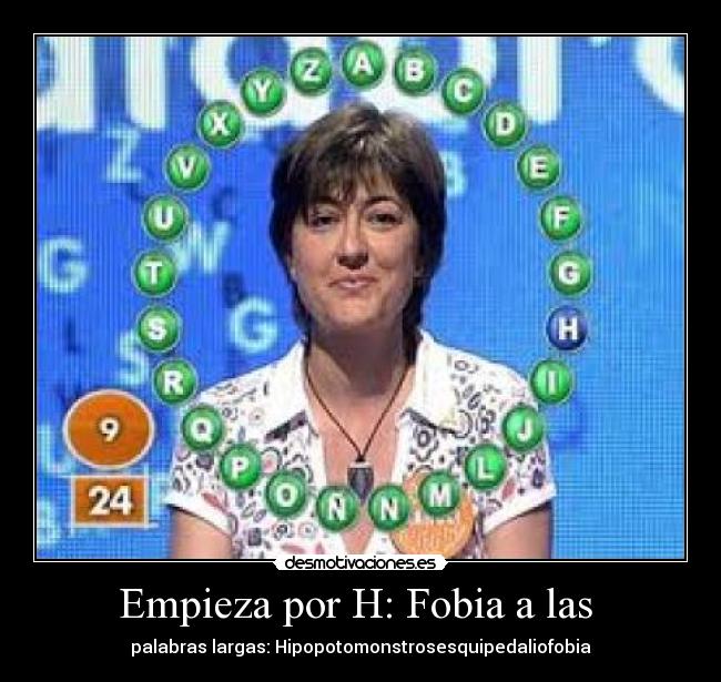 Empieza por H: Fobia a las  - 