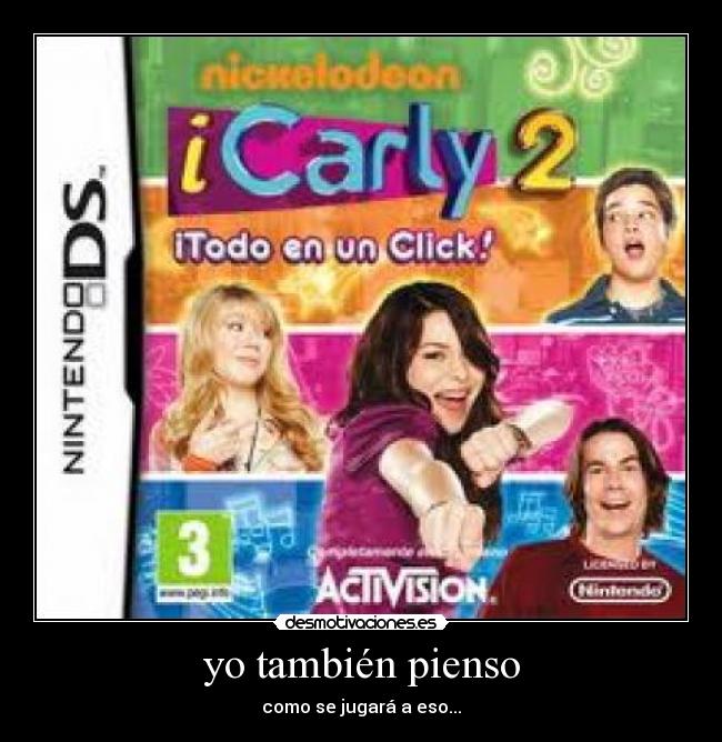 yo también pienso - como se jugará a eso...