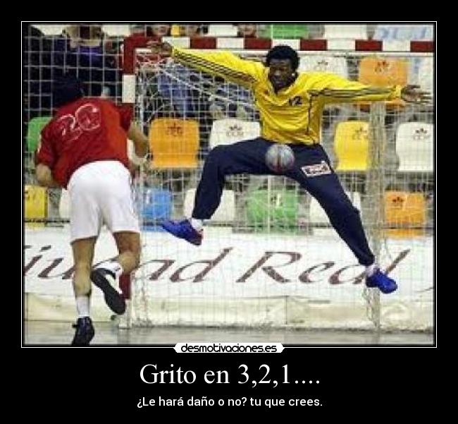 Grito en 3,2,1.... - 