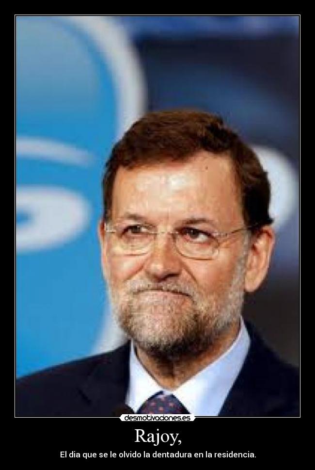 Rajoy, -