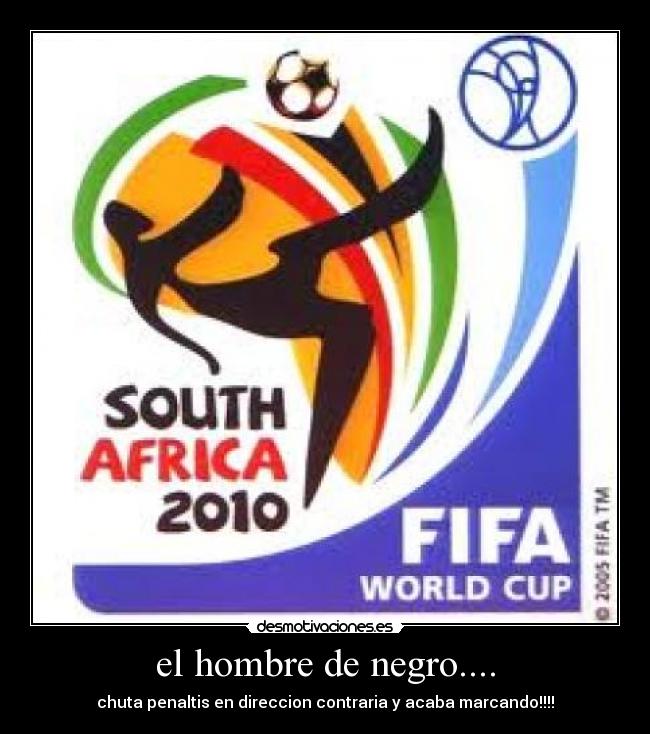 el hombre de negro.... - chuta penaltis en direccion contraria y acaba marcando!!!!