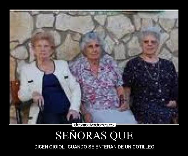 SEÑORAS QUE -