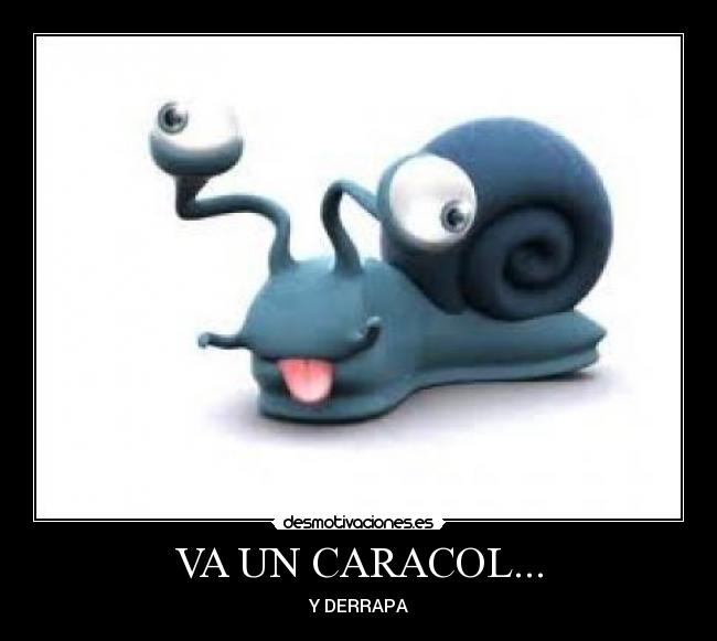 VA UN CARACOL... - Y DERRAPA