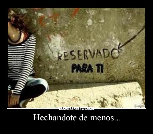 Hechandote de menos... - 